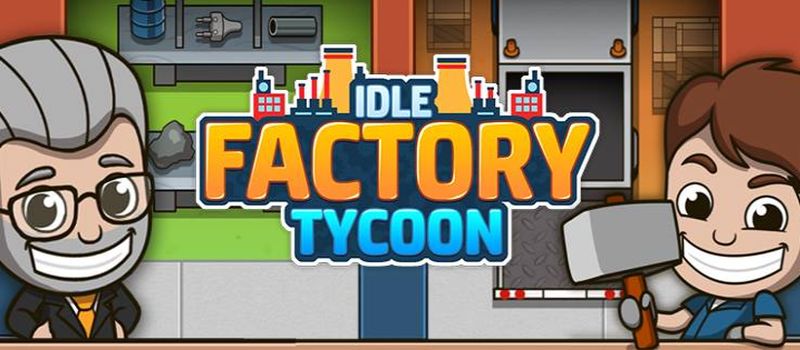 ดาวน์โหลด Idle Factory Tycoon (MOD, Unlimited Coins) ฟรีบน Android